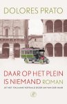 Dolores Prato - (1) Daar Op Het Plein Is Niemand