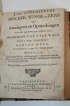 Lodensteyn, Jodocus van - J. van Lodensteyns beschouwinge van Zion: Ofte Aandagten en Opmwerkingen over den tegenwoordigen toestand van 't Gereformeerde Christen Volk. Gestelt in eenige t' Samen-spraken. WAARBIJ: Geestelyke Gedagten WAARBIJ: Predicatie over Ezech. 37:7, 8 WAA