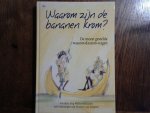 Muller-Michaelis, Matthias Jörg /tekeningen Harmen van Straaten - Waarom zijn de bananen krom? De meest gestelde waarom-daarom-vragen