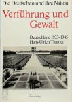 Hans-Ulrich Thamer - Verführung und Gewalt - Deutschland 1933-1945