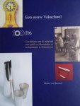 Baarsel, Mieke van. - Een Eeuw Vakschool - 1895-19995. - Geschiedenis van de vakschool voor goud- en zilversmeden en horlogemakers in Schoonhoven