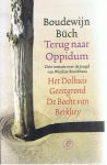 Büch, Boudewijn - Drie  romans over de jeugd van Winkler Brockhaus:Terug naar Oppidum --Het Dolhuis, Geestgrond, De Bocht van Berkhey