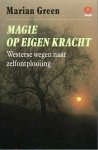Green, Marian - Magie op eigen kracht. Westerse wegen naar zelfontplooiing