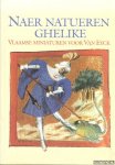 Smeyers, Maurits - e.a. - Naer natueren ghelike. Vlaamse miniaturen voor Van Eyck (ca. 1350 - ca. 1420)