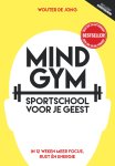 Wouter de Jong 238054 - Mindgym, sportschool voor je geest in 12 weken meer focus, rust en energie