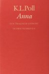 Poll, K.L. - Anna. Een tragisch gedicht in drie bedrijven