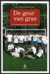 Breij, Vincent en Smid, Boudewijn - De geur van gras -Het voetbalboek voor de amateur