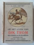 Kieviet, C.Joh. Illustrator : Braakensiek, Joh - Uit het leven van Dik Trom