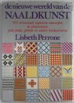 Lisbeth Perrone, - De  Nieuwe Wereld Van De Naaldkunst 101 Verrassende Tapisserie Ontwerpen in Kloostersteek Petit Point Gobelin En Andere Borduursteken