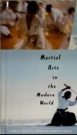 Thomas A. Green ,  Joseph R. Svinth - Martial Arts in the Modern World