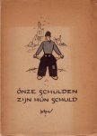 Spier, Jo, - Onze schulden zij hun schuld. Een prentenboekje over de annexatie.