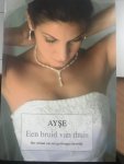 Ayse - Een bruid van thuis - Ayse