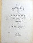 Koczwara, Franz: - La bataille de Prague, transcrite pour le piano par Henri Cramer Koczwara, Franz: - La bataille de Prague, transcrite pour le piano par Henri Cramer