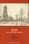 G.J. Mentink / C.H. Mentink-Zuiderweg. - Elst van heden naar verleden : schets van enige ontwikkelingen in het dorp Elst met name in de 19de en 20ste eeuw.