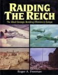Freeman, Roger A. - Raiding the Reich, The Allied Strategic Bombing Offensive in Europe