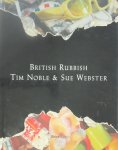 Tim Noble 294678, Sue Webster 195598 - Tim Noble & Sue Webster – British Rubbish