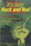 Eidus, Janice & John Kastan - It's Only Rock and Roll. An Anthology of Rock and Roll Short Stories
