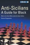 Dorian Rogozenko 310421 - Anti-Sicilians - A Guide for Black What to do when White avoids the Open Sicilian