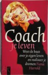Fiona Harrold - Coach je leven Wees de baas over je eigen leven en realiseer je dromen