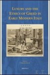 Kovesi (ed.) - Luxury and the Ethics of Greed in Early Modern Italy