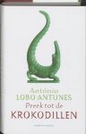 A. Lobo Antunes - Preek tot de krokodillen