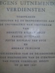 Div. - "Wegens uitnemende verdiensten" Toespraken gehouden bij de erepromoties van Henriëtte Roland Holst, Kamiel Huysmans, P.N. van Eyck en Herman Teirlinck