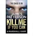Patterson, James - Kill Me if You Can