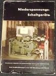  - Niederspannungs-Schalgeräte - Nach Veröffentlichungen in den AEG-Mitteilungen 48 (1958) 4/5