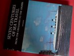 Bathe, B.w. - Seven Centuries of Sea Travel - From the Crusaders to the cruises