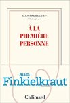 Alain Finkielkraut - À la première personne