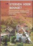 Cate, Arthur ten - STERVEN VOOR BOSNIÉ Een historische analyse van het interventiedebat in Nederland 1992-1995