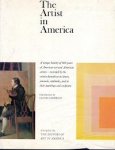 Goodricht, Lloyd (ed.) - The artist in America, A unique history of 300 years American art and artists, recorded by the artists themselves in letters, journals, notebooks, paintings and sculpture