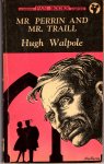 Walpole, Hugh - Mr. Perrin and Mr. Traill - A tragi-comedy