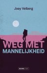 Joey Velberg - (1) Weg Met Mannelijkheid