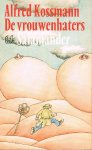 Kossmann, Alfred - De vrouwenhaters