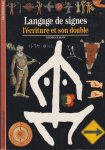 Jean, Georges - Langage de signes l'écriture et son double Jean, Georges - Langage de signes l'écriture et son double