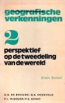 Bruijne, G.A. de / Hoekveld, G.A. / Ploeger, P.L. / Schat,P.A. - Geografische verkenningen 2, Perspektief op de tweedeling van de wereld