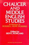 Rowland, B., ed. - Chaucer and Middle English Studies, in honour of Rossell Hope Robbins
