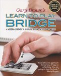 Brown, Gary - Gary Brown's Learn to Play Bridge.  A Modern Approach to Standard Bidding with 5-Card Majors
