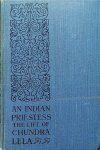 Lee, Ada - An indian Priestess. The Life of Chundra Lela
