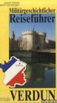 Rohde, Horst & Robert Ostrovsky - Verdun: Militärgeschichtlicher Reiseführer