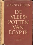 Gijsen Marnix - De Vleespotten van Egypte  .. Een Sotternij