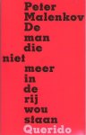 Malenkov - MAN DIE NIET MEER IN DE RIJ WOU STA
