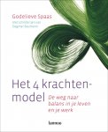 Godelieve Spaas 77590 - Het 4 krachten-model : De weg naar balans in je leven en je werk de weg naar balans in je leven en je werk