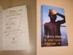 Tommy Wieringa - Ik was nooit in Isfahaan, reisverhalen [GESIGNEERD]