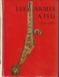 HAYWARD, J.F - Les armes ä feu anciennes 1500 - 1660