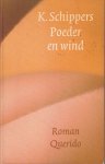 Schippers, K. - Poeder en wind