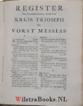 Hellenbroek, Abraham [Ds. A.] - De Kruistriomph van Vorst Messias, ofte Verhandelingen over het Lyden, Sterven en Begraven van den Heiland der Uitverkoren Wereld, Den Heere Jesus Christus, Volgens overeenstemminge der Vier Euangelisten, in desselfs oogwit verklaart en Toegep...