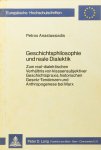 MARX, K., ANASTASSIADIS, P. - Geschichtsphilosophie und reale Dialektik. Zum real-dialektischen Verhältnis von klassensubjektiver Geschichtspraxis, historischen Gesetz-Tendenzen und Anthropogenese bei Marx.