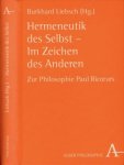 Liebsch, Burkhard (Hg.) - Hermeneutik des Selbst: Im Zeichen des Anderen: zur Philosophie Paul Ricoeurs